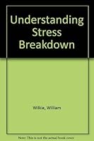 Understanding Stress Breakdown 1864290277 Book Cover