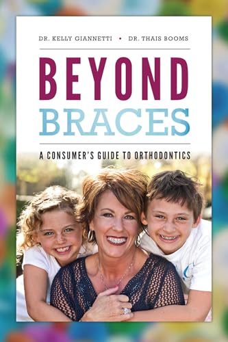 Beyond Braces: A Consumer's Guide To Orthodontics