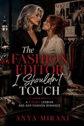 The Fashion Editor I Shouldn’t Touch: A Steamy Lesbian Age-Gap Fashion Romance (English Edition)