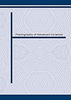 Fractography of Advanced Ceramics: Proceedings of the International Conference on Fractography of Advanced Ceramics, Held in Stara Lesna, May 13-16, 2001 ... Materials) (Key Engineering Materials) 0878498931 Book Cover
