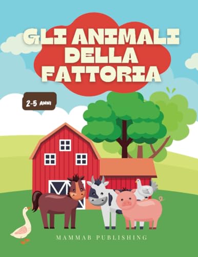 Gli animali della fattoria 2 A 5 Anni: Libro da Colorare per bambini sugli animali della fattoria.