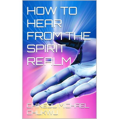 HOW TO HEAR FROM THE SPIRIT REALM Audiolibro Por CHINEDU MICHAEL CHUKWU arte de portada