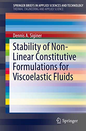 Stability of Non-Linear Constitutive Formulations for Viscoelastic Fluids (SpringerBriefs in Thermal Engineering and Applied Science)