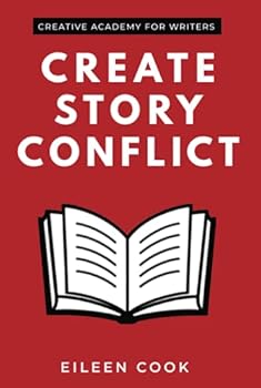 Hardcover Create Story Conflict: How to increase tension in your writing & keep readers turning pages (Creative Academy Guides for Writers) Book