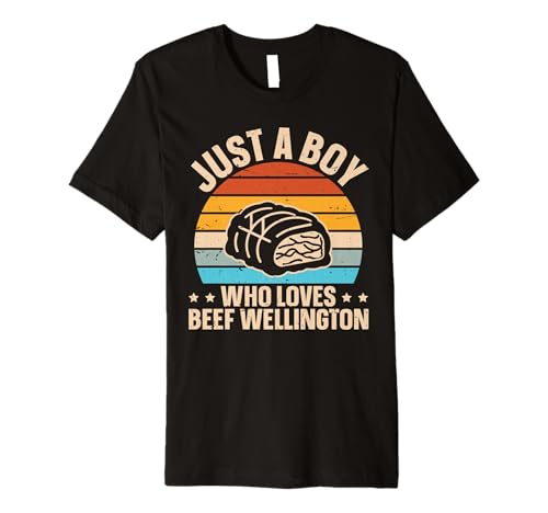 Just A Boy Who Loves Beef Wellington - Beef Wellington Fan Premium T-Shirt