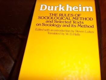 Hardcover Rules of Sociological Method : And Selected Texts on Sociology and Its Method Book