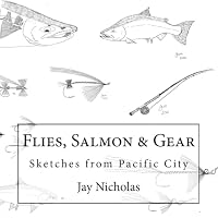 Flies, Salmon and Gear : Sketches from Pacific City 1515236455 Book Cover