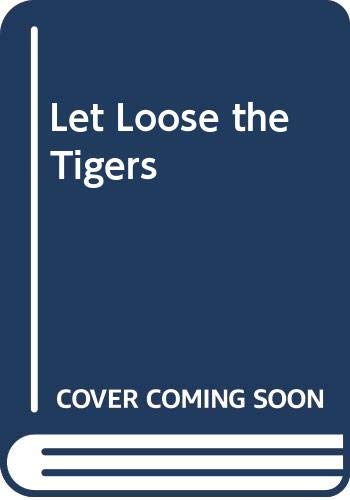 Let Loose the Tigers 0356158640 Book Cover