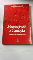Magia para o Coração: em Busca do Amor Perfeito 8573744987 Book Cover