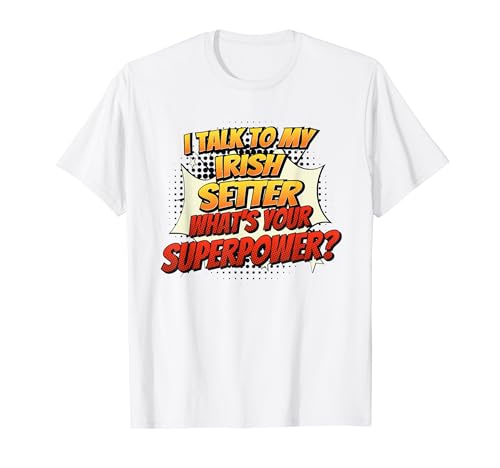 Dog Dad Mom Talk Superpower – Irish Setter T-Shirt