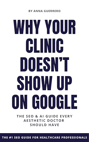 Why Your Clinic Doesn’t Show Up on Google: The SEO & AI Guide Every Aesthetic Doctor Should Have