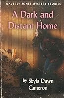 A Dark and Distant Home (Waverly Jones Mysteries) 1927966825 Book Cover