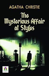 The Mysterious Affair at Styles by Agatha Christie: Puzzles, Poison, and Poirot's Debut