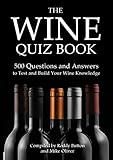 The Wine Quiz Book: 500 Questions and Answers to Test and Build Your Wine Knowledge
