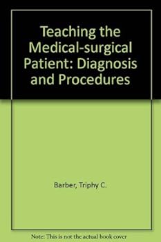 Paperback Teaching the Medical/Surgical Patient: Diagnostics and Procedures Book