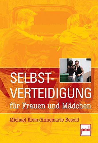 Selbstverteidigung für Frauen und Mädchen Selbstverteidigung für Frauen und Mädchen