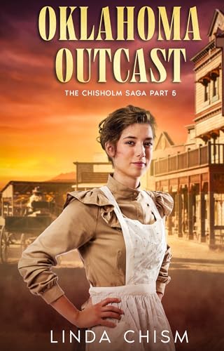 Oklahoma Outcast (The Chisholm Saga Book 5)