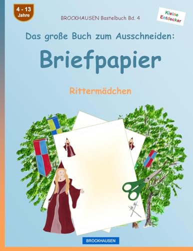 BROCKHAUSEN Bastelbuch Band 4 - Das große Buch zum Ausschneiden: Briefpapier: Rittermädchen (German Edition)