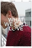 What We Call Love