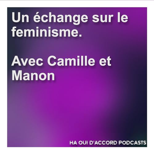 Un &eacute;change sur le f&eacute;minisme. Avec Camille et Manon