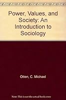 Power, Values, and Society: An Introduction to Sociology 067315260X Book Cover
