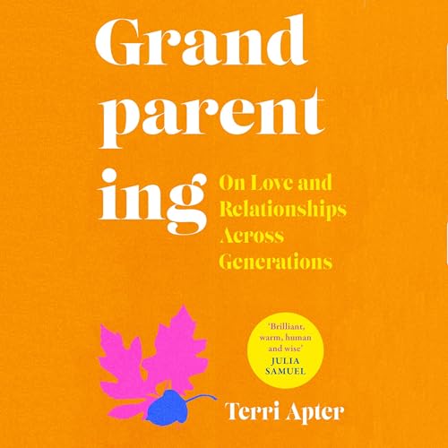 Grandparenting by Dr. Terri Apter episode artwork