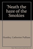 'Neath the haze of the Smokies B0006OXX7W Book Cover