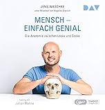 Mensch – einfach genial. Die Anatomie zwischen Locke und Socke: Ungekürzte Lesung mit Julian Mehn