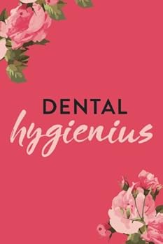 Paperback Dental Hygienius: Dental hygiene journal, notebook, 150 lined pages, floral Book