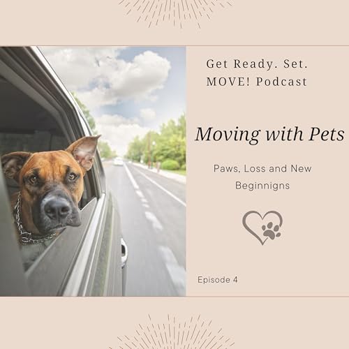 Moving with Pets : Paws, Loss, and New Beginnings with Nancy Walters