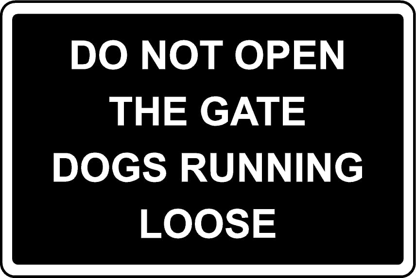 Do not Open the gate Dogs Running Loose Safety Sign - 3mm Aluminium Sign (400mm x 300mm)