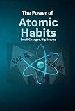 The Power of Atomic Habits: Small Changes, Big Results (English Edition)