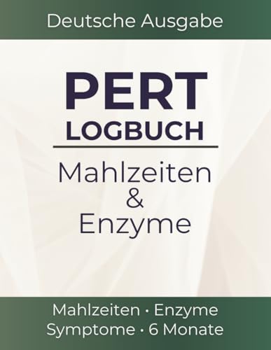 PERT Logbuch | Mahlzeiten- & Enzym-Tracker: Malabsorption, Pankreatitis, Mukoviszidose, Post-OP & Pankreasenzym-Ersatztherapie | 6-Monats-Tagebuch