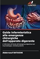 Guida infermieristica alle emergenze chirurgiche dell'apparato digerente 620535344X Book Cover
