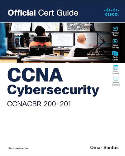 CCNA Cybersecurity CCNACBR 200-201 Official Cert Guide (Certification Guide)