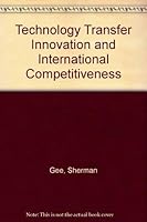 Technology Transfer Innovation and International Competitiveness 0471084689 Book Cover