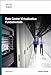 Data Center Virtualization Fundamentals: Understanding Techniques and Designs for Highly Efficient Data Centers with Cisco Nexus, UCS, MDS, and Beyond