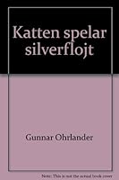 Katten Spelar Silverflojt: Roman 9118416322 Book Cover
