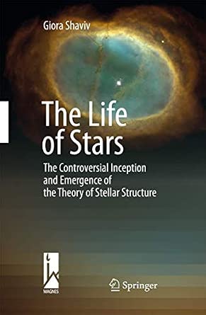 The Life of Stars: The Controversial Inception and Emergence of the Theory of Stellar Structure 2010th Edition-Wow! eBook