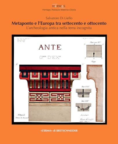 Metaponto E L'europa Tra Settecento E Ottocento: L'architettura Antica Nella Terra Incognita (HeRMeS, 3) (Italian Edition)
