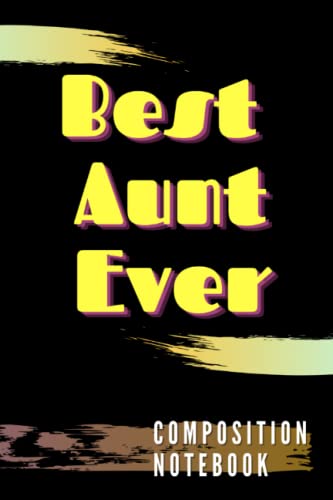 "Best Aunt Ever " Composition Note Book: 100 page , 6 x 9 inch Glossy Paperback Book image 2