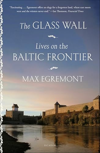 The Glass Wall: Lives on the Baltic Frontier