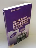 So finden Sie einen Verlag für Ihr Manuskript. Schritt für Schritt zur eigenen Veröffentlichung. 3593361531 Book Cover