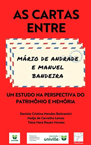 As cartas entre Mário de Andrade e Manuel Bandeira: um estudo na perspectiva do Patrimônio e Memória