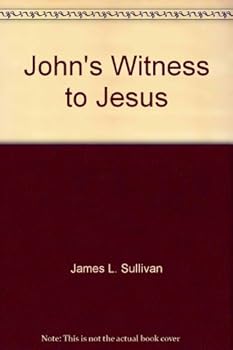 John s Witness to Jesus