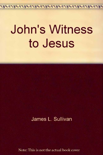 John's Witness to Jesus B003X33756 Book Cover
