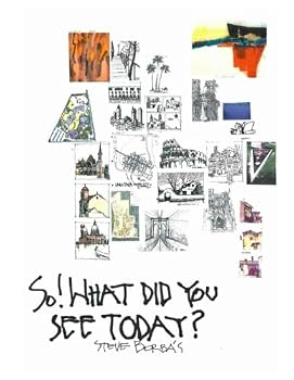 Paperback So! What Did You See Today?: The Art of Steve Borbas Book