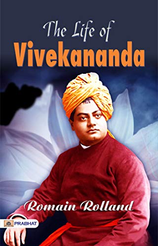 The Life of Vivekananda: A Journey into the Inspiring Life of a Social Reformer by Swami Vivekanand: Inspiring Personality “All the powers in the universe are already our.” (English Edition) - Swami Vivekanand