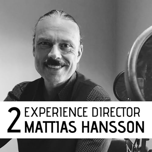 Experience Director - Mattias Hansson!