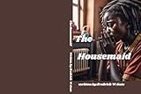 The housemaid: The housemais